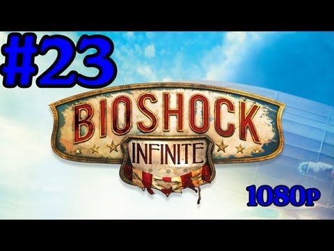 Bioshock Infinite Gameplay Walkthrough Part 23 Truth Revealing Tears With Commentary IFreeMz 1080p