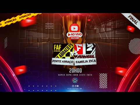 Forte Abraço v Família Zica  | Grande Final da Super Copa Zona Leste | AO VIVO