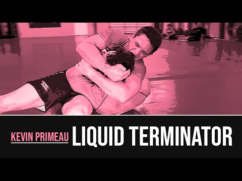 The LIQUID TERMINATOR in JIU JITSU (PGF - Kevin Primeau)