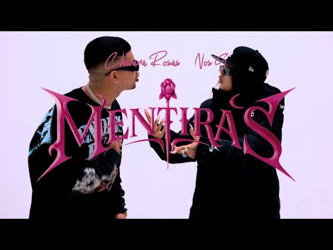Nos G, Chicana Rosas - MENTIRAS (Video Oficial)