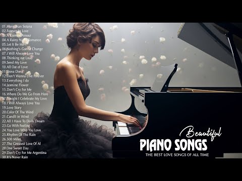 Top 100 Legendary Piano Instrumental Romantic Love Songs Of All Time - Soft Relaxing Piano Music