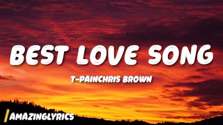 T-Pain - Best Love Song (Lyrics) ft. Chris Brown