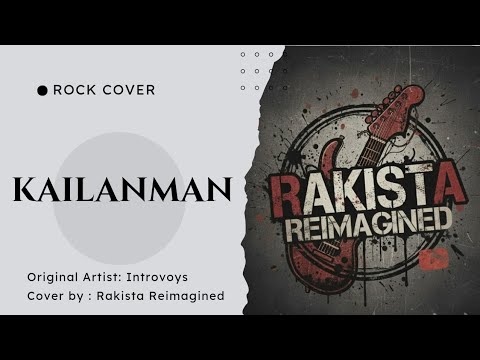 Rakista Reimagined - Kailanman | Introvoys (OPM rock cover)