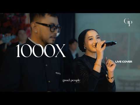 1000X - Ghea Indrawari Live Cover | Good People Music