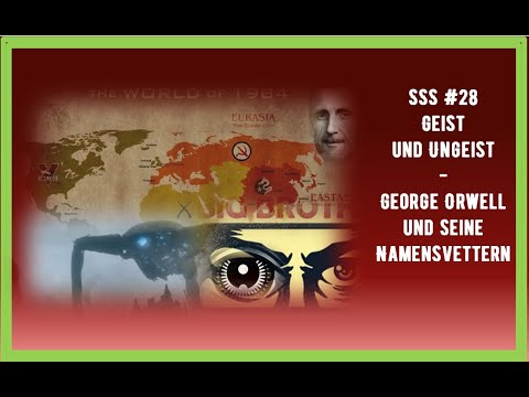 SSS-#28 - Geist und Ungeist - Die Welt des George Orwell und seiner Namensvettern