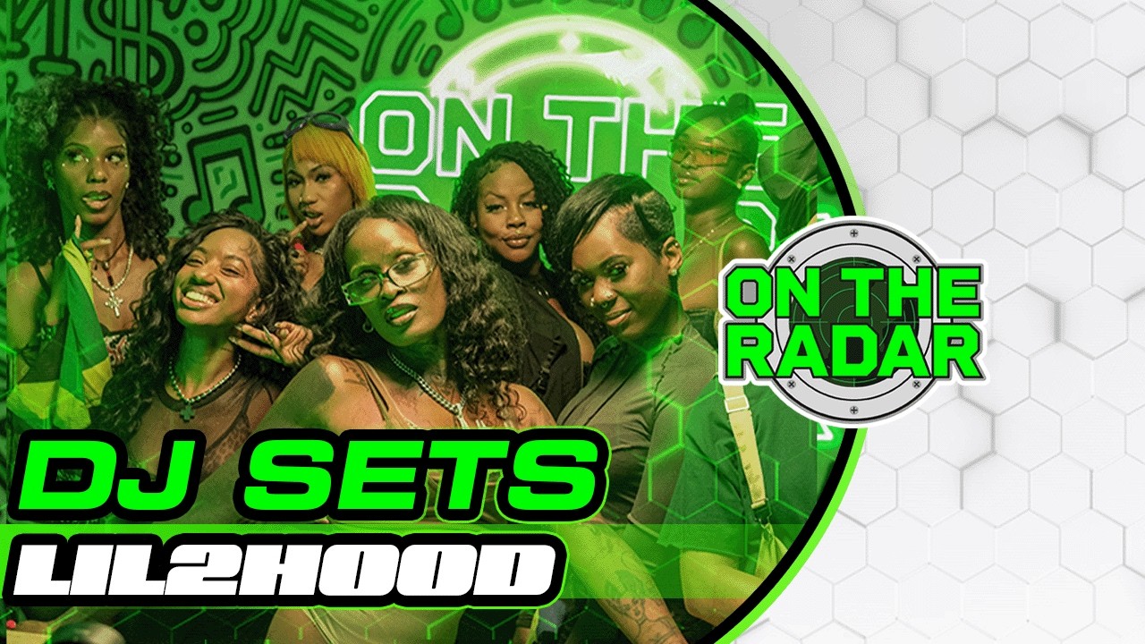 Lil2hood | On The Radar DJ SET