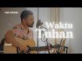 Waktu Tuhan Cover By Andy Ambarita