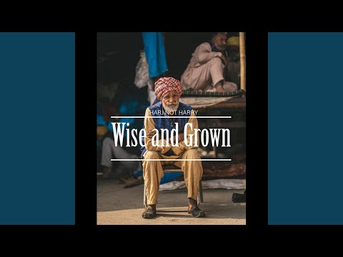 Wise and Grown