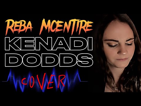 Kenadi Dodds - Fancy (Reba McEntire cover)