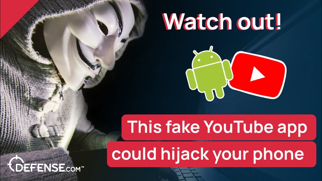 This fake YouTube app could hijack your phone