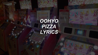 pizza // oohyo lyrics