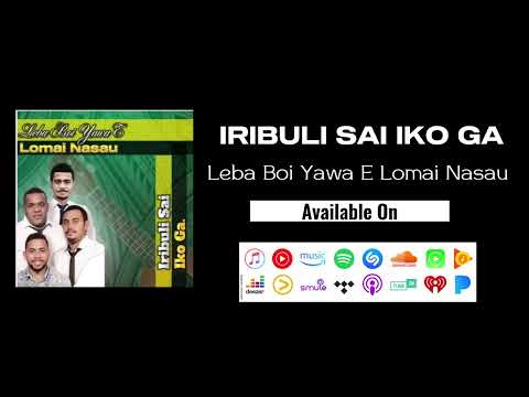 Leba Boi Yawa E Lomai Nasau - Iribuli Sai Iko Ga (Official Audio).