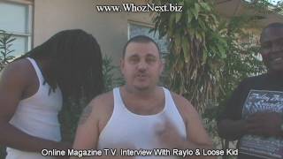 www.WhozNext.Biz Live HI Def Interview with Raylo(DemDamn Dogs) &amp; Loose Kid Interviewed By T-Green