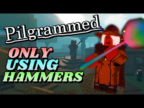 Can You Beat Pilgrammed Only Using Hammers?