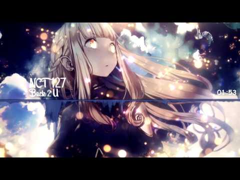 【Nightcore】NCT 127 - Back 2 U (AM 01:27)