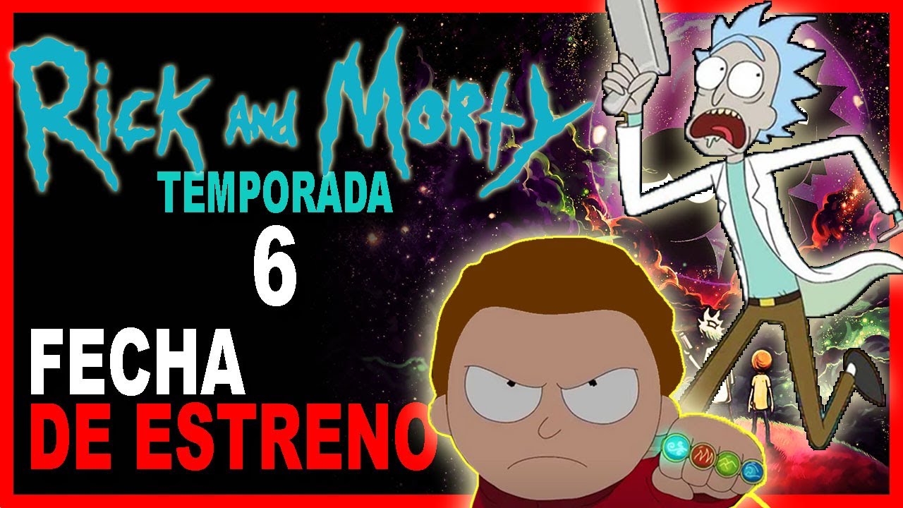 ✔️Rick y Morty TEMPORADA 6 todo LO QUE SABEMOS (2022)