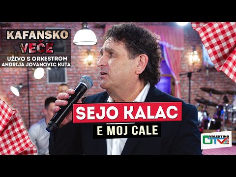 SEJO KALAC - E MOJ CALE | UZIVO (ORK. ANDRIJA JOVANOVIC KUTA) | 2022 | OTV VALENTINO