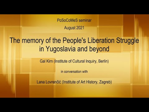 PoSoCoMeS seminar #2: The memory of the People's Liberation Struggle in Yugoslavia and beyond
