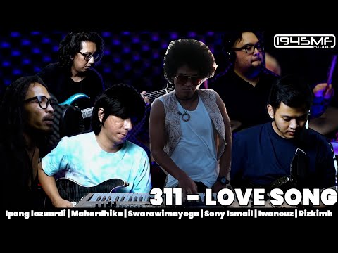 311 - Love Song | Jamming Session w/ Ipang, Iwanouz, Mahardhika, Rizkimh, Wima & Sony J-Rocks