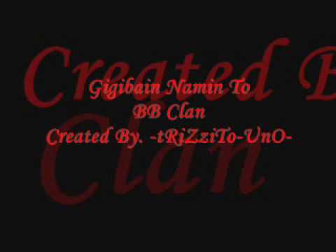 Gigibain Namin To - BB Clan