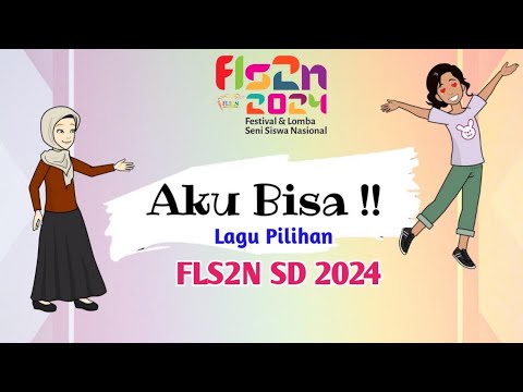 🔴 MATERI LAGU PILIHAN (FINAL) - FLS2N SD 2024 - AKU BISA