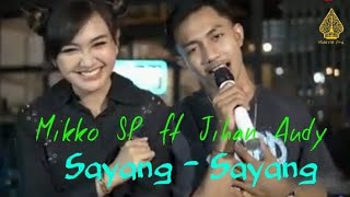 Download lagu Sayang - Sayang,Mikko SP ft Jihan Audy,( Music Van Java ) mp3