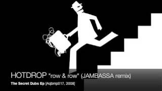 HOTDROP - row & row (JAMBASSA remix)