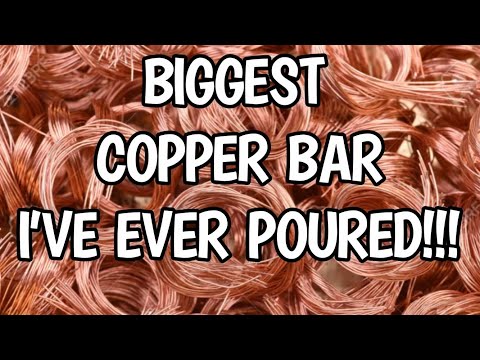 BIGGEST COPPER BAR I’VE EVER POURED!