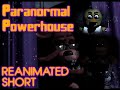 FNAF BLENDER Paranormal Powerhouse Short