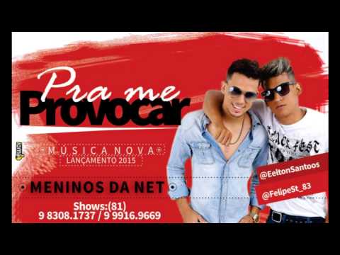 MENINOS DA NET - PRA ME PROVOCAR
