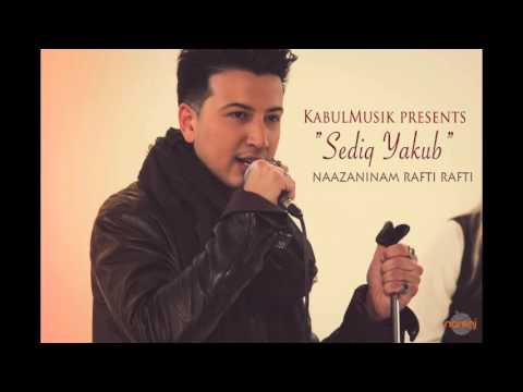 Sediq Yakub - Naazaninam Rafti Rafti [ official song ]