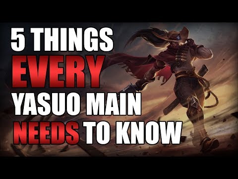 5 Things Every Yasuo Main Needs to Know