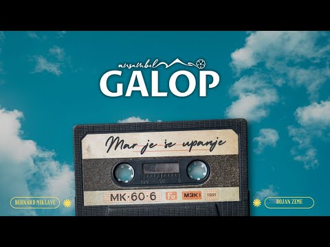 Ansambel Galop - Mar je še upanje