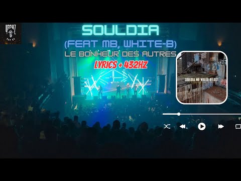 Souldia (feat Mb, White-B) Le bonheur des autres [Lyrics + 432hz]
