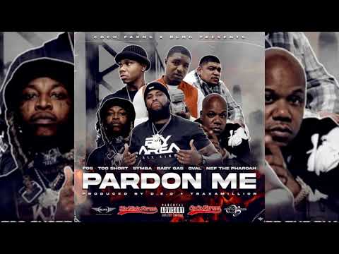 FOS x Too Short x Symba x Baby Gas x G Val x Nef The Pharaoh - Pardon Me (p. DEO x Traxamillion)