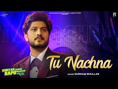 Poster tu nachna lyrics तू नाचना – gurnam bhullar