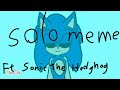Solo meme ft. Sonic the hedgehog