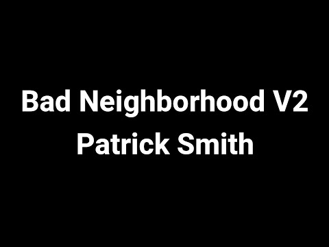 Bad Neighborhood V2 - Patrick Smith [Survivor VS 3 Hitmen...]