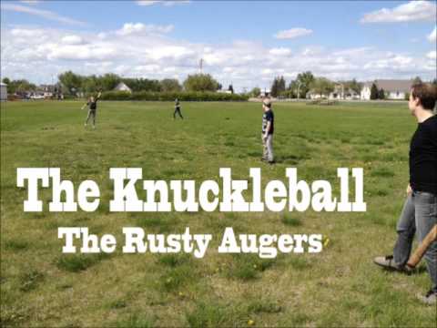 The Knuckleball - The Rusty Augers (2013)