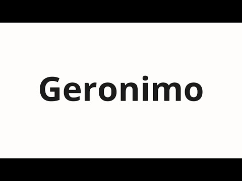 How to pronounce Geronimo