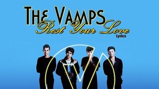 The Vamps - Rest your love (Lyrics)