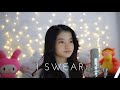 I Swear Shania Yan Cover
