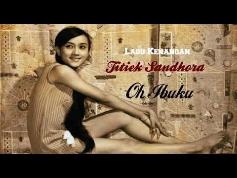 Titiek Sandhora Oh Ibuku