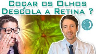 Coçar os olhos pode causar descolamento de retina  