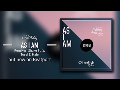 Juloboy - As I Am (Original Mix) LoveStyle Records