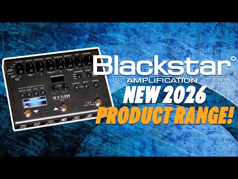 What's New For Blackstar In 2026? (ID:X Floor & TV-10 Amp Heads)