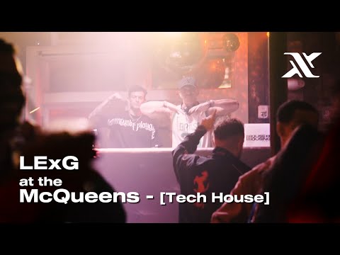 LExG - at The McQueens [Tech House]
