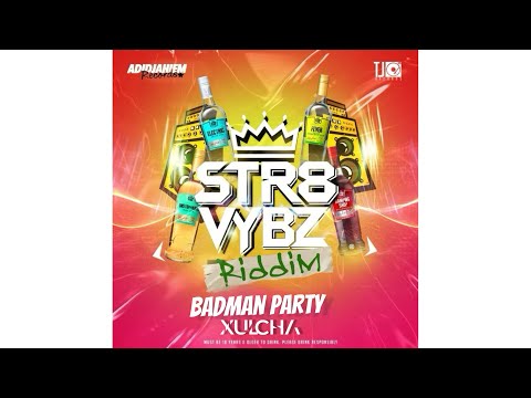 Xulcha | Badman party | ( Str8 Vybz Riddim ) #Dancehall