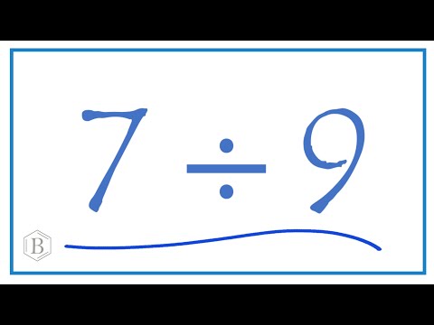7 divided by 9    (7 ÷ 9)