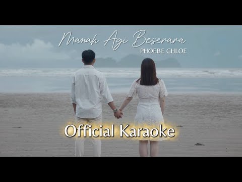 PHOEBE CHLOE - MANAH AGI BESERARA (KARAOKE)